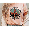 I do A Thing Called What I Want - Western Graphic Tee Shirt-House Of Rodan-Mood