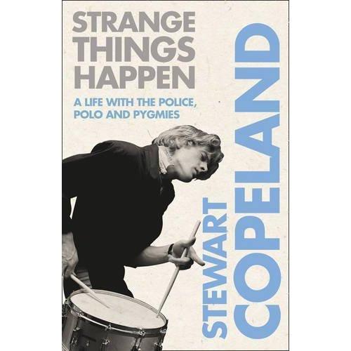 Stewart Copeland - Strange Things Happen: A Life with The Police, Polo and Pygmies-Mood-Mood